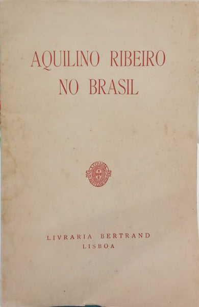 AQUILINO RIBEIRO NO BRASIL.