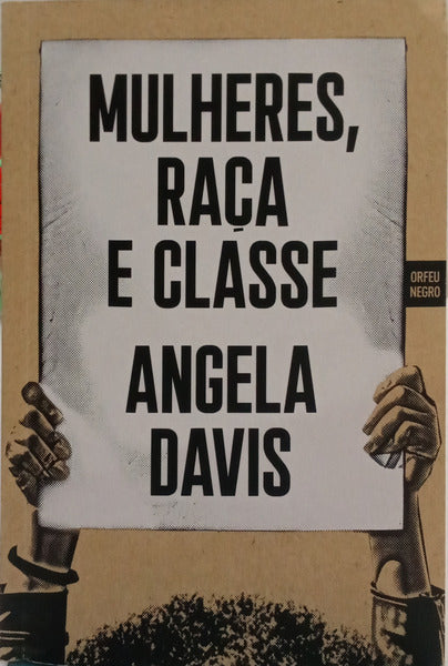 DAVIS. (Angela) MULHERES, RAÇA E CLASSE.