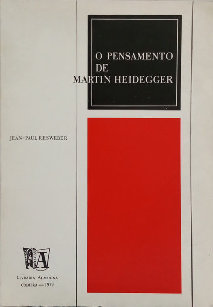 RESWEBER. (Jean-Paul) O PENSAMENTO DE MARTIN HEIDEGGER.