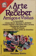 TEIXEIRA. (Madalena) A ARTE DE RECEBER AMIGOS E VISITAS.