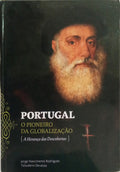 NASCIMENTO RODRIGUES. (Jorge) e Tessaleno Devezas. PORTUGAL, O PIONEIRO DA GLOBALIZAÇÃO. [4.ª EDIÇÃO]