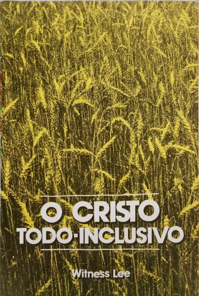 LEE. (Witness) O CRISTO TODO-INCLUSIVO.
