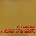 VINTE E CINCO JUNHO 1980. 18 ANOS APÓS LANÇADA A SEMENTE DA REVOLUÇÃO.