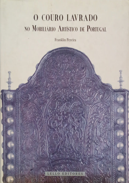 O COURO LAVRADO NO MOBILIÁRIO ARTÍSTICO DE PORTUGAL.