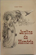 FABIÃO. (Leonel) JARDINS DA MEMÓRIA.