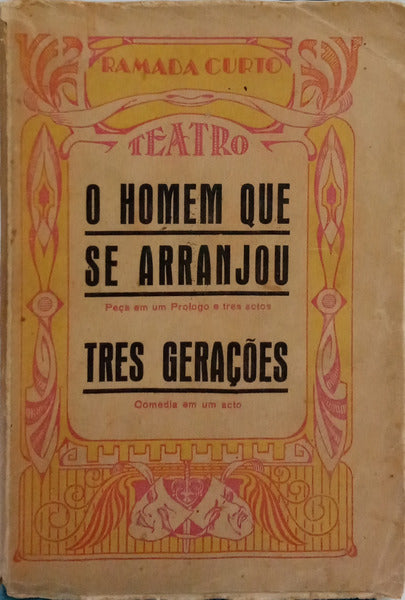 RAMADA CURTO. (Amilcar da Silva) O HOMEM QUE SE ARRANJOU. TRES GERAÇÕES.
