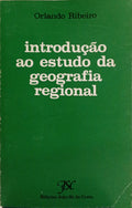 RIBEIRO. (Orlando) INTRODUÇÃO AO ESTUDO DA GEOGRAFIA REGIONAL.