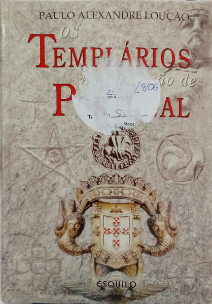 LOUÇÃO. (Paulo Alexandre) OS TEMPLÁRIOS NA FORMAÇÃO DE PORTUGAL.