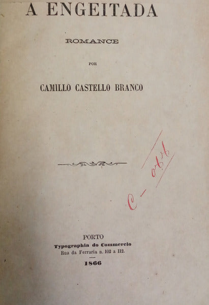 CASTELO BRANCO. (Camilo) A ENGEITADA.