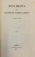 ALMEIDA GARRETT. (João Baptista da Silva Leitão de) DONA BRANCA.
