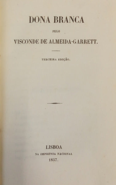 ALMEIDA GARRETT. (João Baptista da Silva Leitão de) DONA BRANCA.