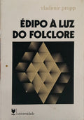 PROPP. (Vladimir) ÉDIPO À LUZ DO FOLCLORE (QUATRO ESTUDOS DE ETNOGRAFIA HISTÓRICO-CULTURAL).
