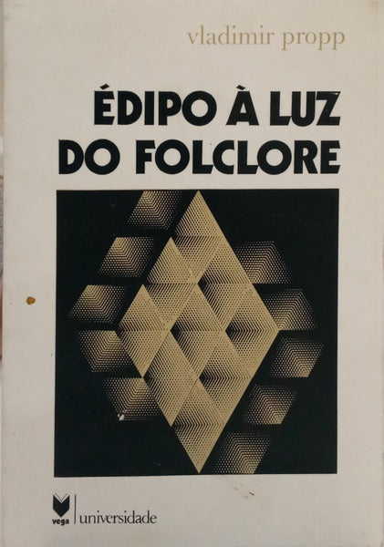 PROPP. (Vladimir) ÉDIPO À LUZ DO FOLCLORE (QUATRO ESTUDOS DE ETNOGRAFIA HISTÓRICO-CULTURAL).