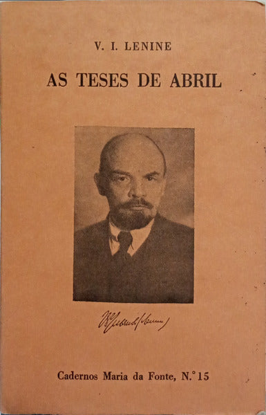 LENINE. (Vladimir Ilyich Ulyanov) AS TESES DE ABRIL.