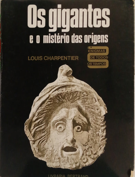 CHARPENTIER. (Louis) OS GIGANTES E O MISTÉRIO DAS ORIGENS.