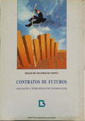 CONTRATOS DE FUTUROS. AVALIAÇÃO E ESTRATÉGIAS DE INTERVENÇÃO.