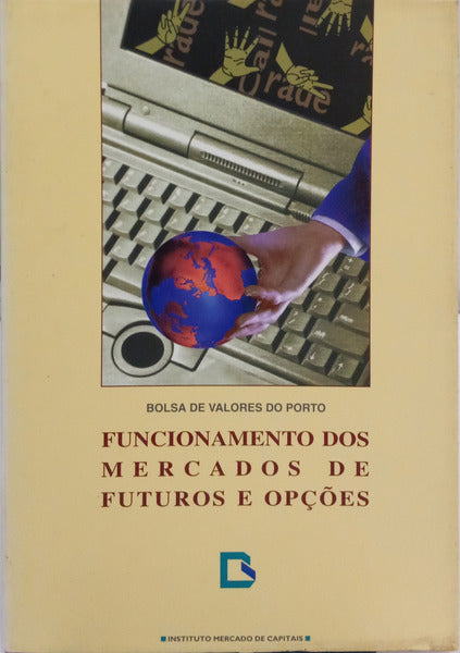 FUNCIONAMENTO DOS MERCADOS DE FUTUROS E OPÇÕES.
