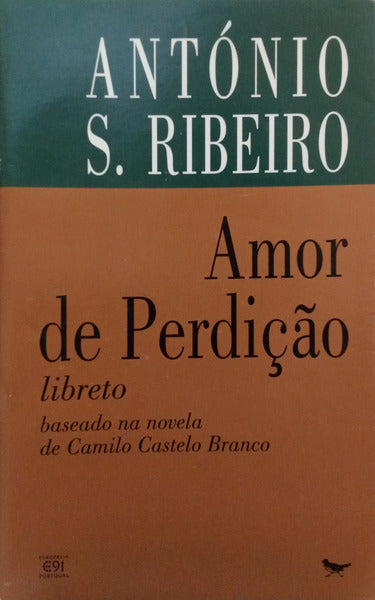 RIBEIRO. (António S.) AMOR DE PERDIÇÃO: DRAMA MUSICAL EM TRÊS ACTOS PARA CANTORES, ACTORES E MÚSICOS.