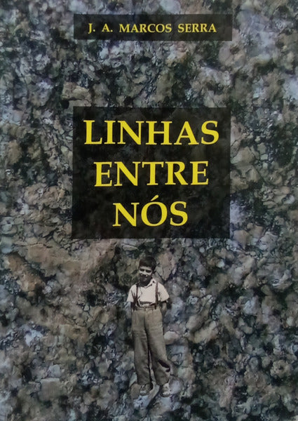 MARCOS SERRA. (José António) LINHAS ENTRE NÓS.