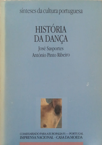 SASPORTES. (José) e António Pinto Ribeiro. HISTÓRIA DA DANÇA.