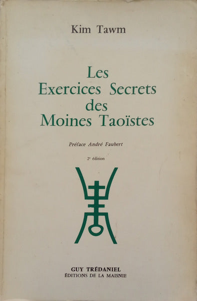 TAWM. (Kim) LES EXERCICES SECRETS DES MOINES TAOÏSTES.