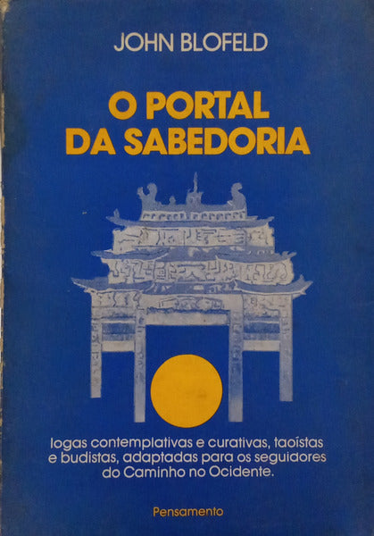 BLOFELD. (John) O PORTAL DA SABEDORIA.