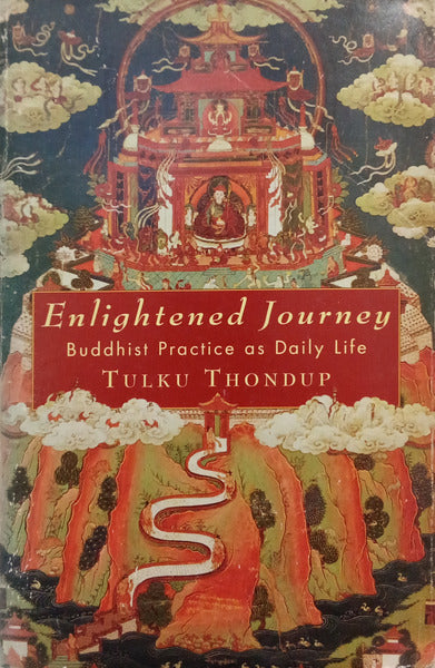 TALBOTT. (Harold) ENLIGHTENED JOURNEY: BUDDHIST PRACTICE AS DAILY LIFE. TULKU THONDUP.