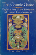 GROF. (Stanislav) THE COSMIC GAME.