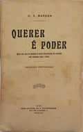 MARDEN. (Orison Sweet) QUERER É PODER. [ED. 1926]