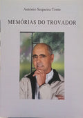 SEQUEIRA TENTE. (António) MEMÓRIAS DO TROVADOR.