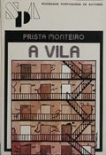 PRISTA MONTEIRO. (Hélder) A «VILA».