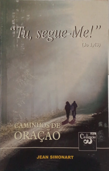 SIMONART. (Jean) «TU, SEGUE-ME!». CAMINHOS DE ORAÇÃO.