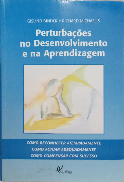 BINDER. (Gislind) e Richard Michaelis. PERTURBAÇÕES NO DESENVOLVIMENTO E NA APRENDIZAGEM.