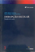 LOURENÇO. (Abílio Afonso) e Maria Olímpia de Paiva. DISRUPÇÃO ESCOLAR. ESTUDO DE CASOS.
