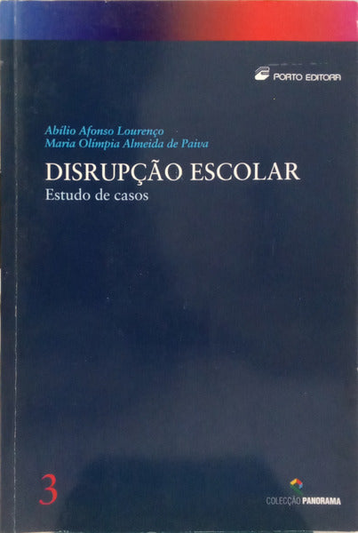 LOURENÇO. (Abílio Afonso) e Maria Olímpia de Paiva. DISRUPÇÃO ESCOLAR. ESTUDO DE CASOS.