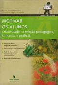 BALANCHO. (Maria José) e Filomena Manso Coelho. MOTIVAR OS ALUNOS. CRIATIVIDADE NA RELAÇÃO PEDAGÓGICA: CONCEITOS E PRÁTICAS.