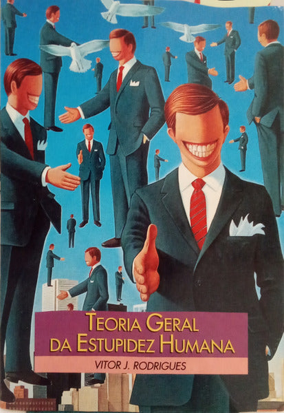 RODRIGUES. (Vitor José) TEORIA GERAL DA ESTUPIDEZ HUMANA.