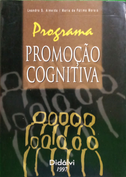 ALMEIDA. (Leandro S.) e Maria de Fátima Morais. PROGRAMA PROMOÇÃO COGNITIVA.