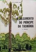 CUNHA LOPES. (António Manuel da) O JULGAMENTO DO PRÍNCIPE DA TASMÂNIA. [2.ª EDIÇÃO]
