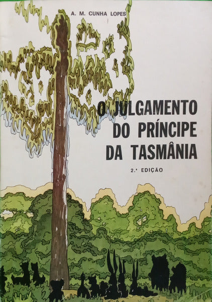 CUNHA LOPES. (António Manuel da) O JULGAMENTO DO PRÍNCIPE DA TASMÂNIA. [2.ª EDIÇÃO]