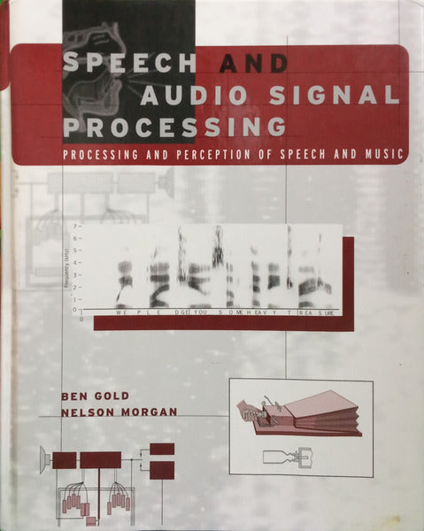GOLD. (Ben) e Nelson Morgan. SPEECH AND AUDIO SIGNAL PROCESSING, PROCESSING AND PERCEPTION OF SPEECH AND MUSIC.