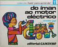 GIGLI. (Amedeo) DO ÍMAN AO MOTOR ELÉCTRICO.