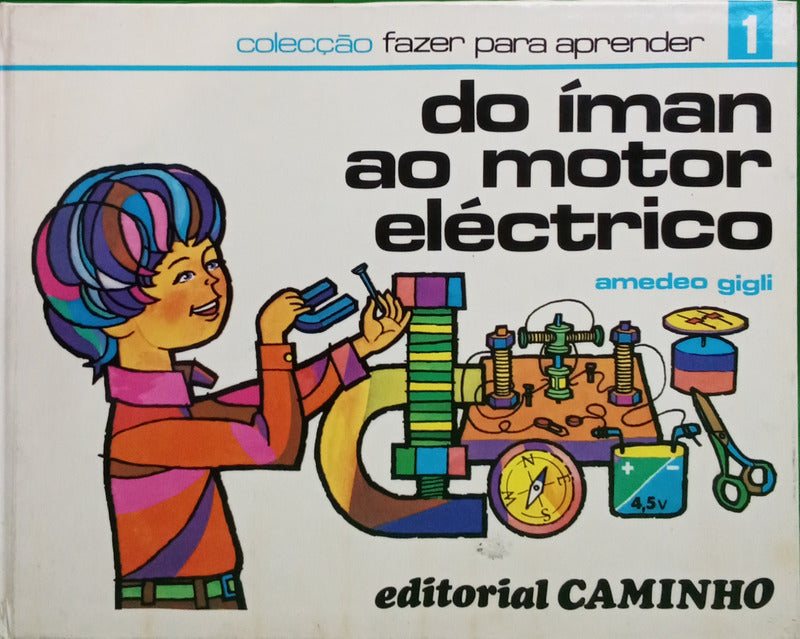 GIGLI. (Amedeo) DO ÍMAN AO MOTOR ELÉCTRICO.