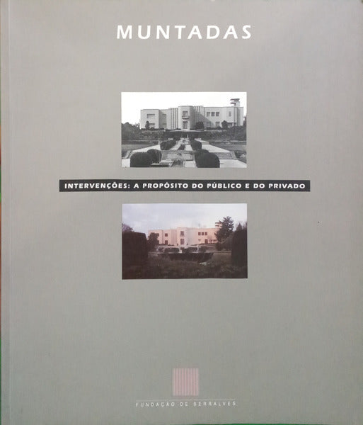MUNTADAS, INTERVENÇÕES: A PROPÓSITO DO PÚBLICO E DO PRIVADO.