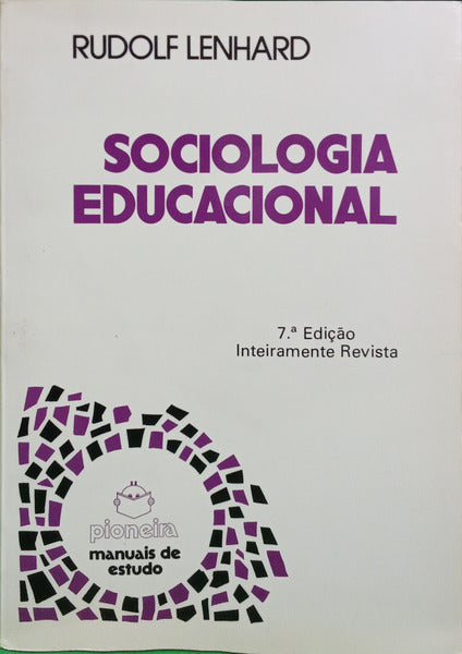 LENHARD. (Rudolf) SOCIOLOGIA EDUCACIONAL. [7.ª EDIÇÃO]