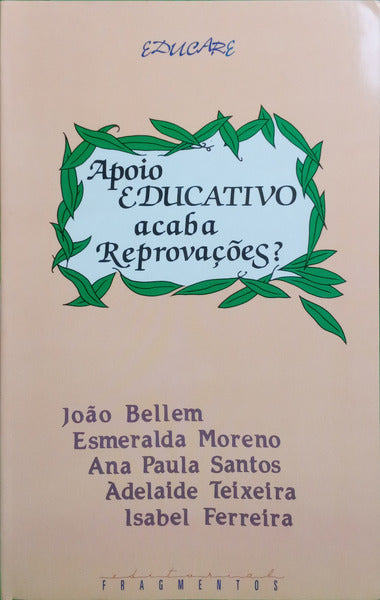 BELLEM. (João) e outros. APOIO EDUCATIVO ACABA REPROVAÇÕES.