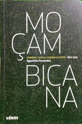 FERNANDES. (Agostinho) MOÇAMBICANA: MEMÓRIA CONTRA A GUERRA COLONIAL 1964-1968.