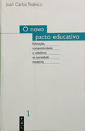 TEDESCO. (Juan Carlos) O NOVO PACTO EDUCATIVO: EDUCAÇÃO, COMPETITIVIDADE E CIDADANIA NA SOCIEDADE MODERNA.