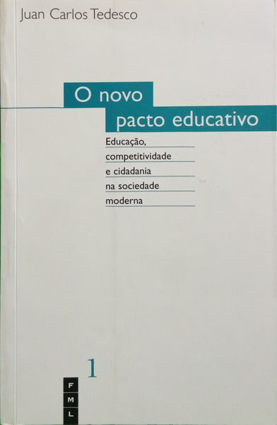 TEDESCO. (Juan Carlos) O NOVO PACTO EDUCATIVO: EDUCAÇÃO, COMPETITIVIDADE E CIDADANIA NA SOCIEDADE MODERNA.