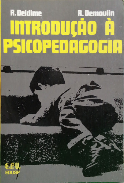 DELDIME. (Roger) e Richard Demoulin. INTRODUÇÃO Á PSICOPEDAGOGIA.